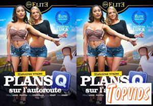 Histoires Vraies Plans Q Sur L Autoroute FRENCH XXX 1080p - COCKiNE