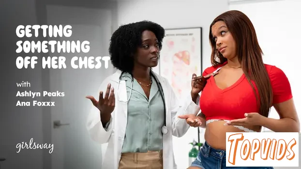 Ana Foxxx & Ashlyn Peaks - Getting Something Off Her Chest