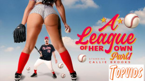 Callie Brooks - A League of Her Own: Part 1 - A Rising Star