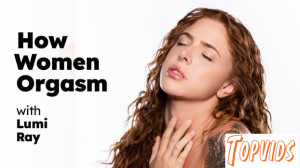 How Women Orgasm - Lumi Ray