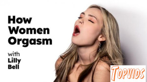 How Women Orgasm - Lilly Bell