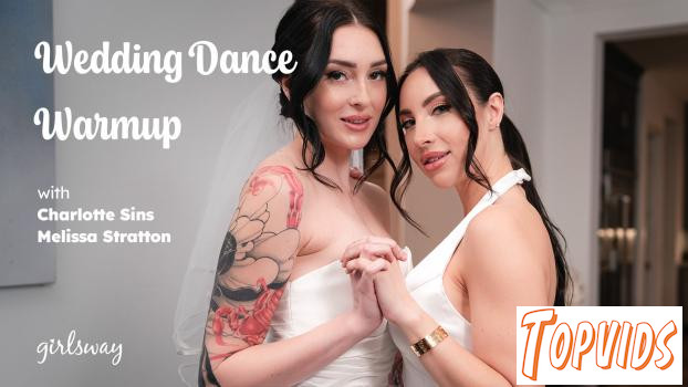Charlotte Sins & Melissa Stratton - Wedding Dance Warmup