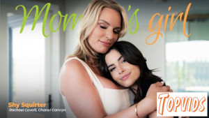 Rachael Cavalli & Chanel Camryn - Shy Squirter