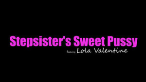 LolaValentine23 Breeds With Her Stepbrother