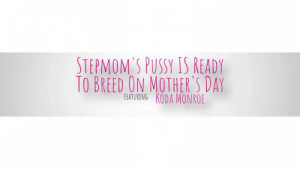 Koda Monroe Seduces Her Stepson On Mother's Day